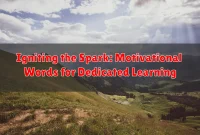 Igniting the Spark: Motivational Words for Dedicated Learning