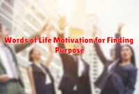 Words of Life Motivation for Finding Purpose