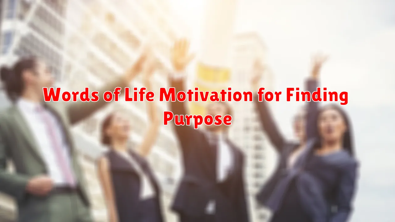 Words of Life Motivation for Finding Purpose